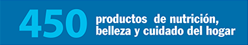 450 productos de nutrición, belleza y cuidado del hogar