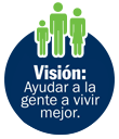 Visión: Ayudar a la gente a vivir mejor